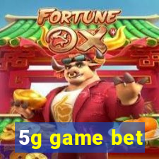 5g game bet